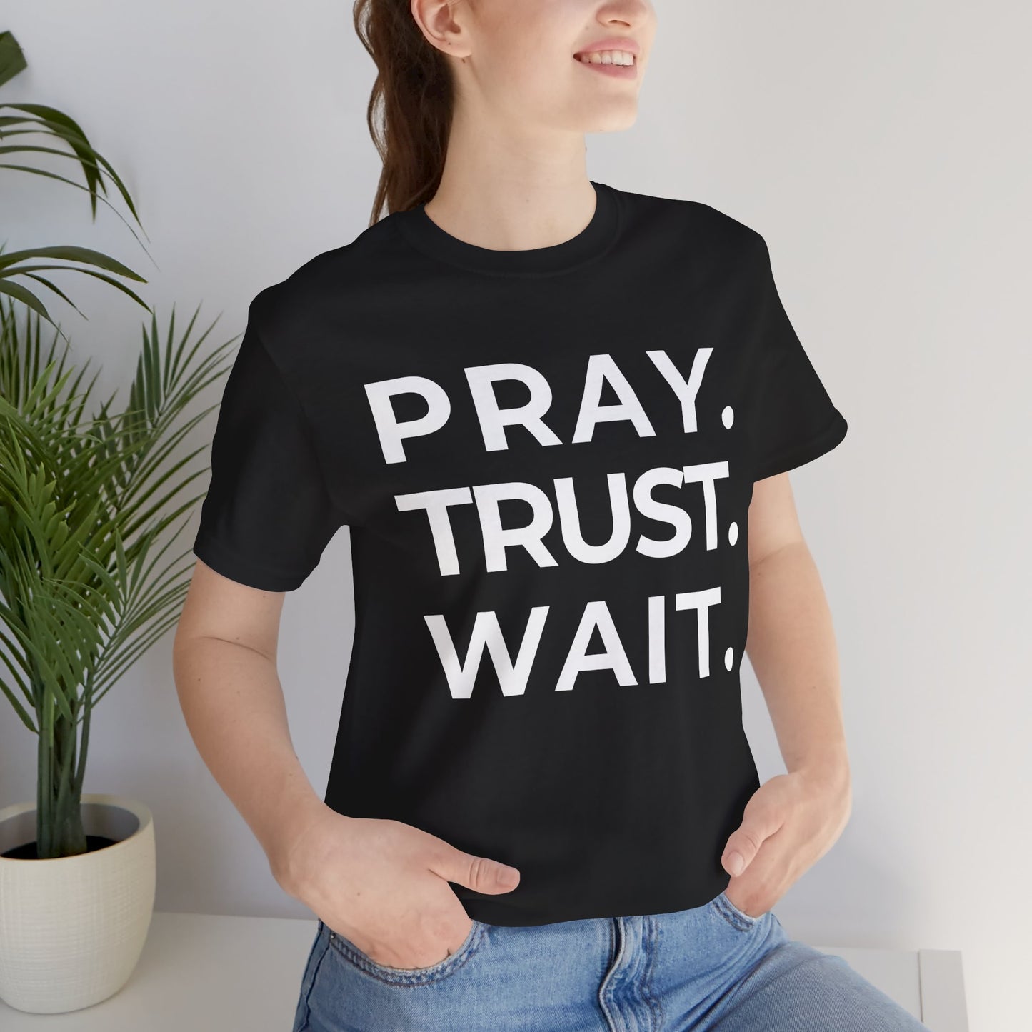 Pray. Trust. Wait. Christian T-Shirt – Faith Statement Tee